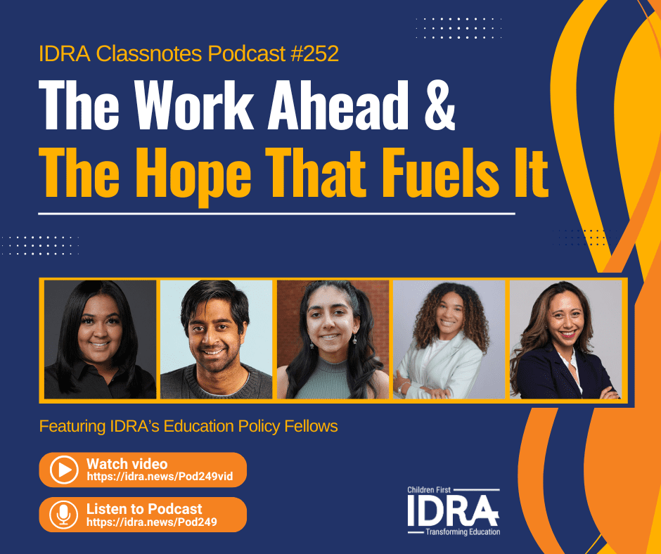Graphic block for The Work Ahead and the Hope That Fuels It – IDRA Classnotes Podcast Episode 252
